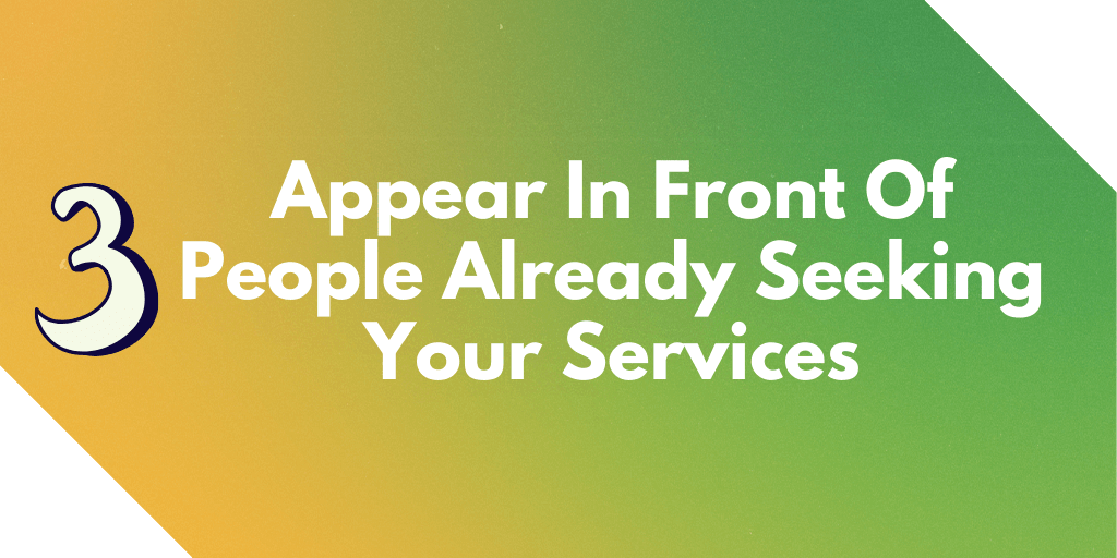 appear-infront-of-people-already-seeking-your-services